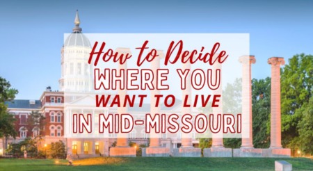 How to Decide Where You Want to Live in Mid-Missouri