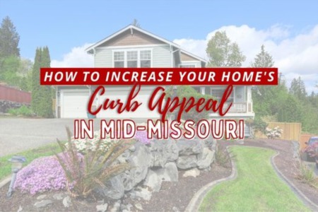 How to Increase Your Home’s Curb Appeal in Mid-Missouri