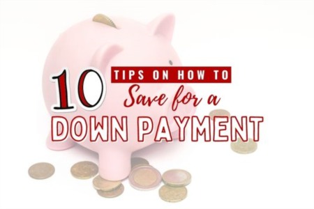 10 Tips on How to Save for a Down Payment