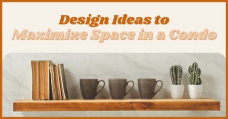 4 Condo Interior Design Ideas For More Space & Storage: Small Condo, Big Plans