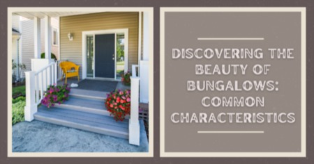 Bungalow Style 101: Comprehensive Guide to Bungalow Characteristics & History