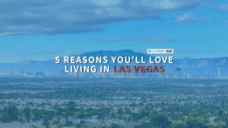 5 Reasons You'll Love Living in Las Vegas | The Rivlin Group