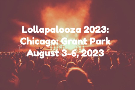 Lollapalooza 2023 Chicago Grant Park Festival Guide