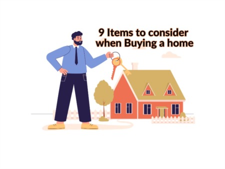 9 Items to consider when Buying a home