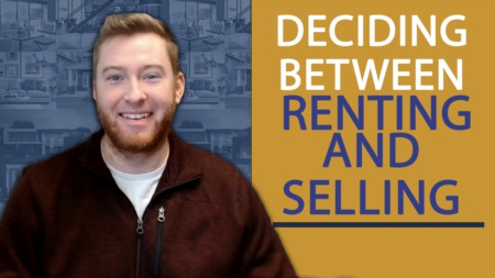 3 Key Things About Renting vs. Selling