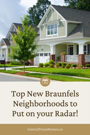 5 Best New Braunfels, TX Neighborhoods to Put on Your Radar