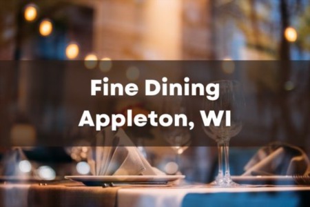 Top 6 Fine Dining Options in Appleton