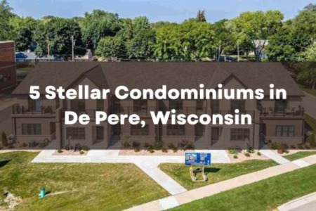 5 Stellar Condominiums in De Pere, Wisconsin