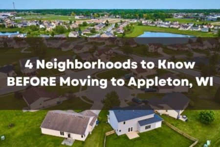 4 Neighborhoods to Know BEFORE Moving to Appleton, WI