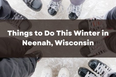 Things to Do This Winter in Neenah, Wisconsin
