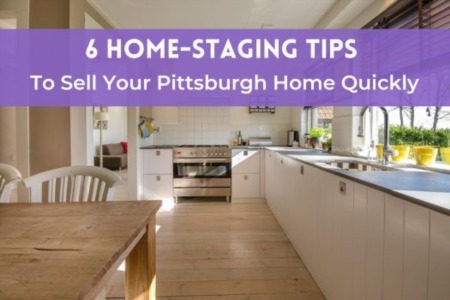 6 Home-Staging Tips to Sell Your Pittsburgh Home Quickly