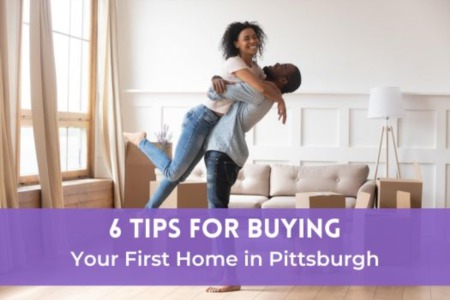 6 Tips for Buying Your First Home in Pittsburgh