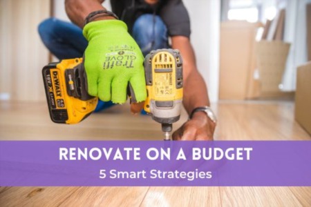 Renovate on a Budget: 5 Smart Strategies