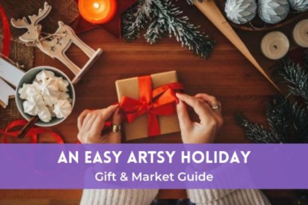An Easy Artsy Holiday Gift & Market Guide