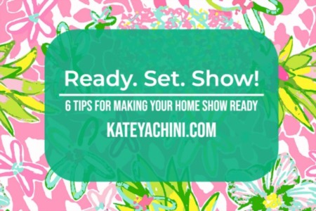 6 Easy Tips for Getting Your Home Show Ready
