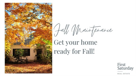Fall Home Maintenance: Get your home ready for fall!