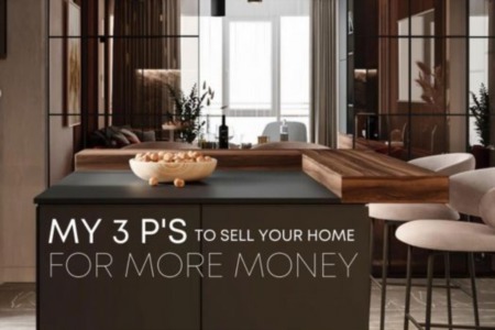 My 3 P's To Sell Your Home For More Money