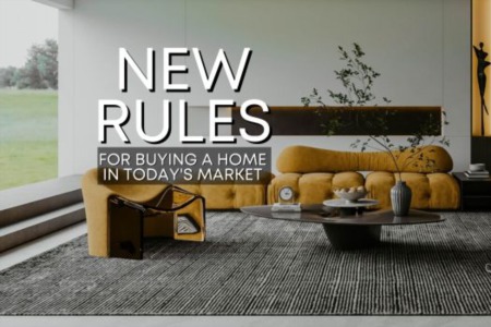 New Rules For Buying A Home In Today's Market