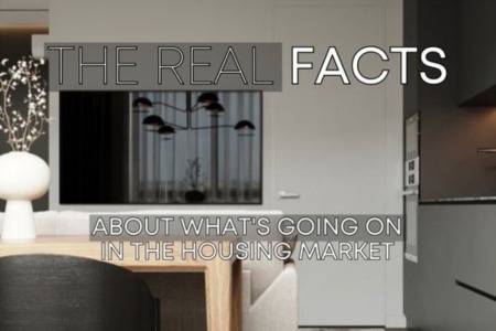 The Real Facts About What's Going On In The Housing Market 