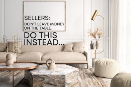 SELLERS:don't leave money on the table. Do this instead...