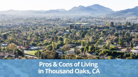 Pros and Cons of Living in Thousand Oaks, CA