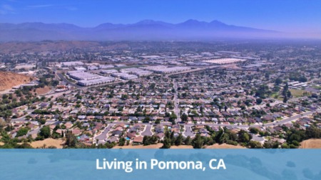 Living in Pomona, CA