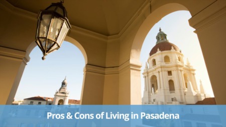 Pros and Cons of Living in Pasadena