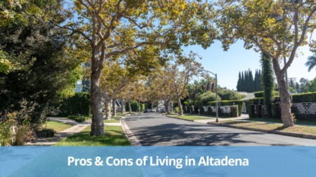 Pros and Cons of Living in Altadena