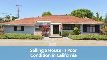 Selling a House in Poor Condition in California