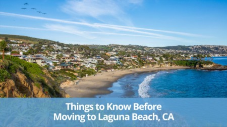 9 Things to Know Before Moving to Laguna Beach, CA
