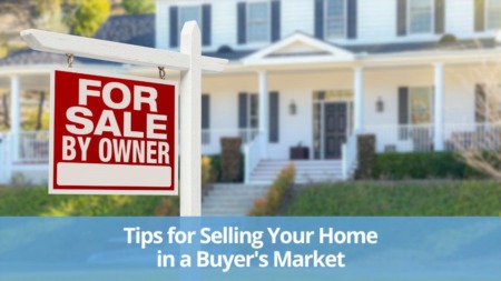 Tips for Selling Your Home in a Buyer's Market