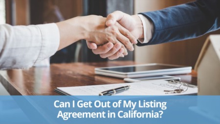 Can I Get Out of My Listing Agreement in California?