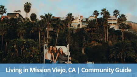 Living in Mission Viejo, CA | Community Guide