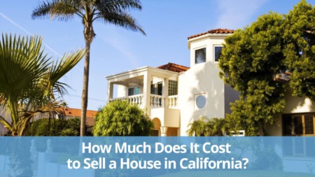 How Much Does It Cost to Sell a House in California?