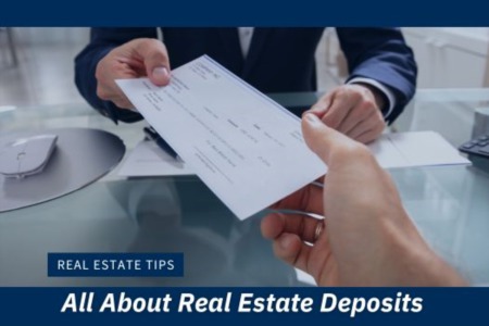 All About Real Estate Deposits