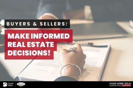 Buyers & Sellers: Make Informed Real Estate Decisions