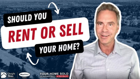 Should You Sell or Rent Your Home