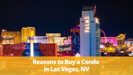 Reasons to Buy a Condo in Las Vegas, NV