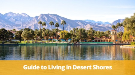 What's it like Living in Desert Shores