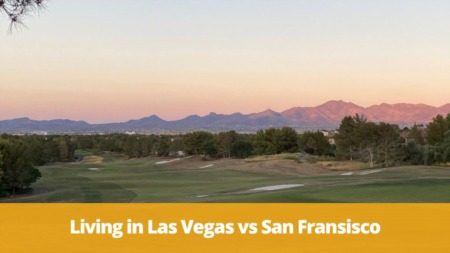 Living In Las Vegas Vs San Francisco