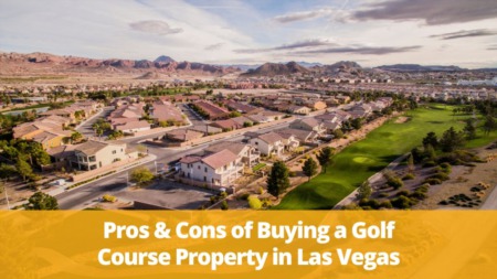 Pros and Cons of Buying a Golf Course Property in Las Vegas