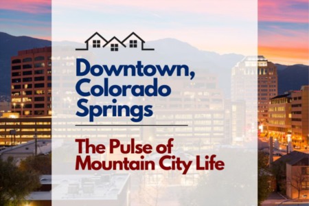 Downtown Colorado Springs: The Pulse of Mountain City Life