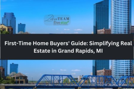 First-Time Home Buyers' Guide: Simplifying Real Estate in Grand Rapids, MI