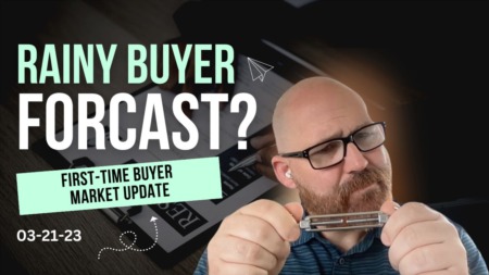 Rainy Buyer Forecast? -- SoCal First-Time Buyer Market Update: 3-21-23