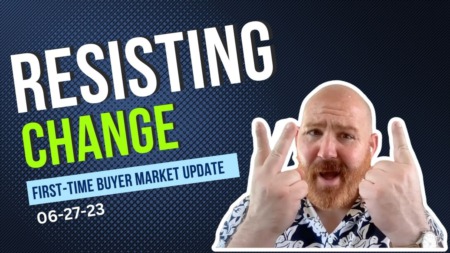 Resisting Change - FTHB Market Update