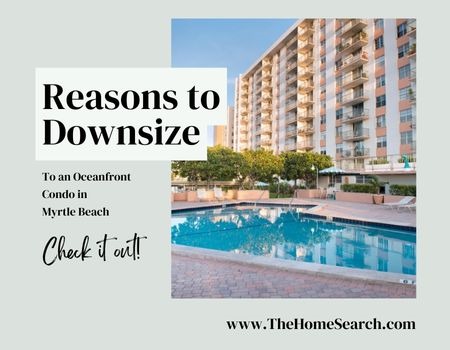 Why You Should Consider Downsizing to a Beachfront Condo in Myrtle Beach