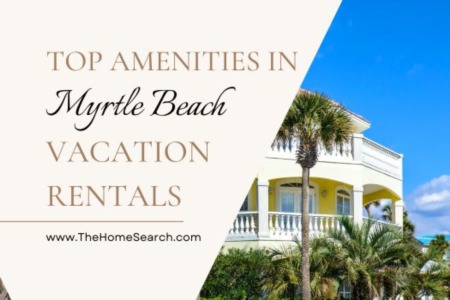 What Amenities Do Guests Want in a Myrtle Beach Vacation Rental?