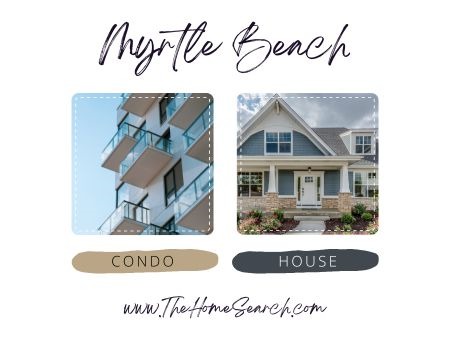 Retiring in Myrtle Beach: House or Condo?