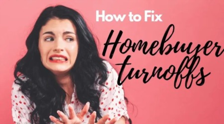 Turnoffs to Potential Homebuyers and How to Fix Them