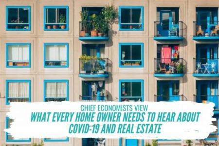 Chief Economists view - What Every Home Owner needs to hear about COVID-19 and real estate
